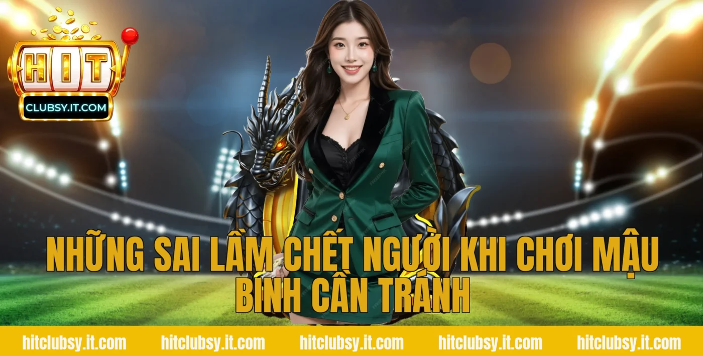 Những sai lầm chết người khi chơi Mậu Binh cần tránh